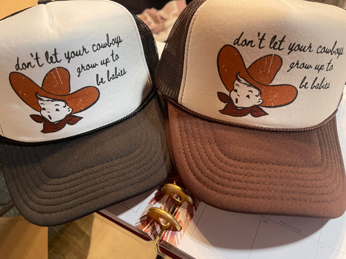 Don't Let Your Cowboys Grow Up to be Babies Trucker