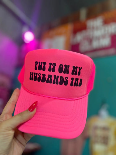 Put It On My Husbands Tab - Foam Trucker Cap - Multiple color options