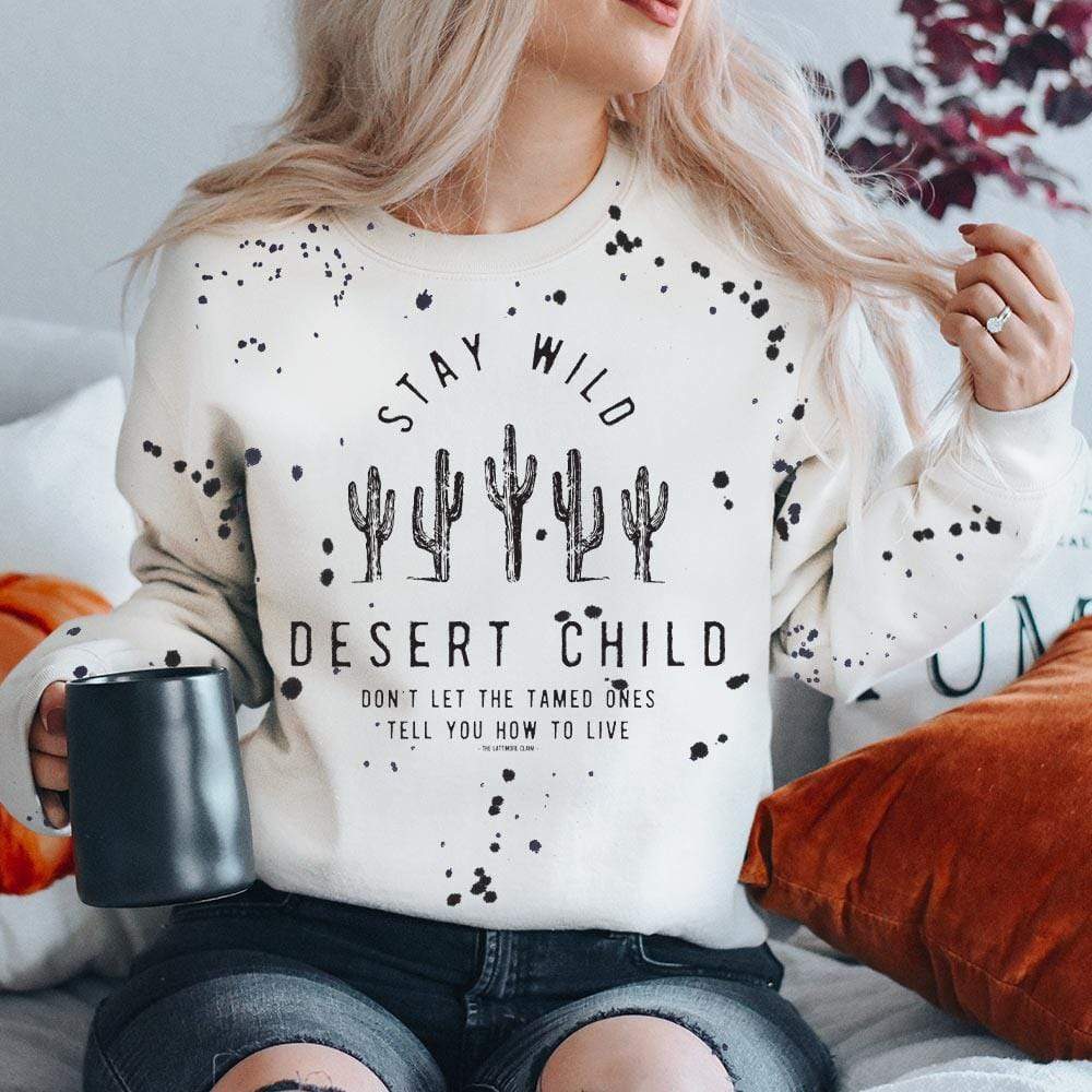 Stay Wild Desert Child Splatter Sweatshirt